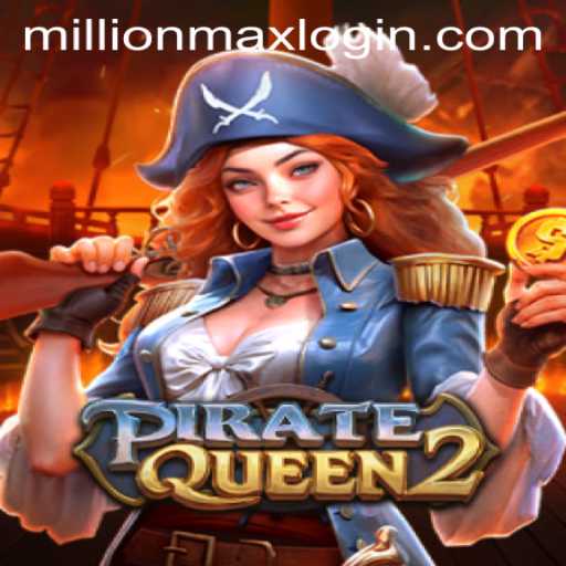 PirateQueen2: Unveiling the Exciting World of MillionMax Adventures